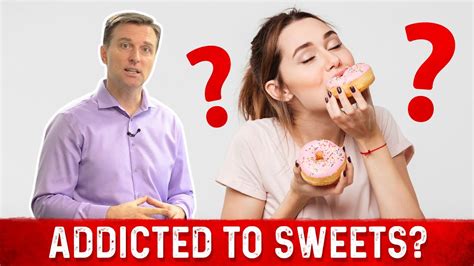 Are You Addicted To Sweets Or Just Love Them – Dr Berg Youtube