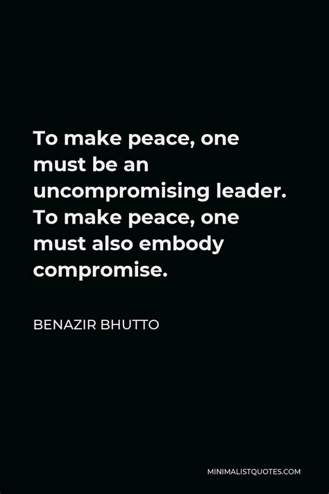 benazir bhutto quote   peace     uncompromising leader   peace