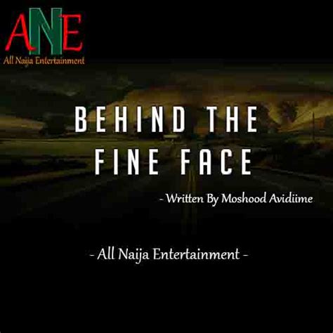 story   fine face complete episodes  naija entertainment