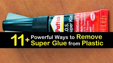 powerful ways  remove super glue  plastic