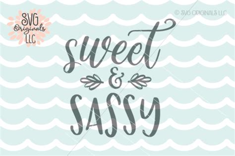 Sweet And Sassy Svg Cut File By Svg Originals Llc