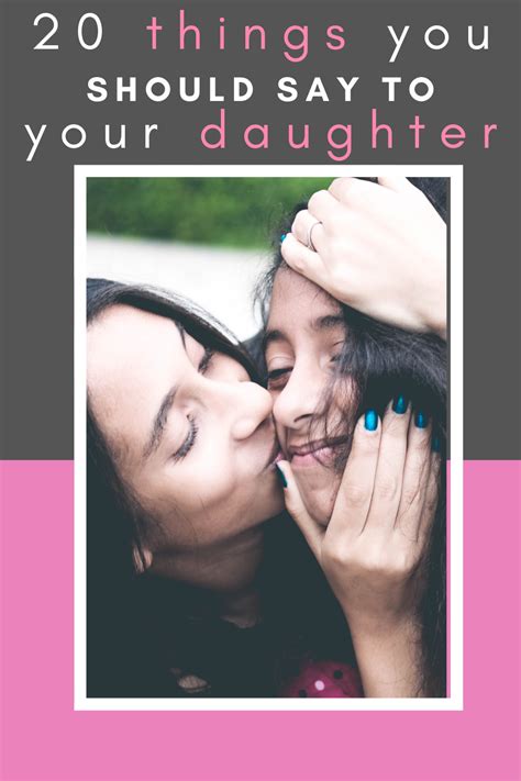 20 things you should tell your daughter before she leaves the house