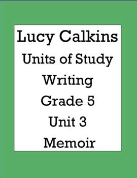 lucy calkins units  study writing grade  unit  memoir  lisas