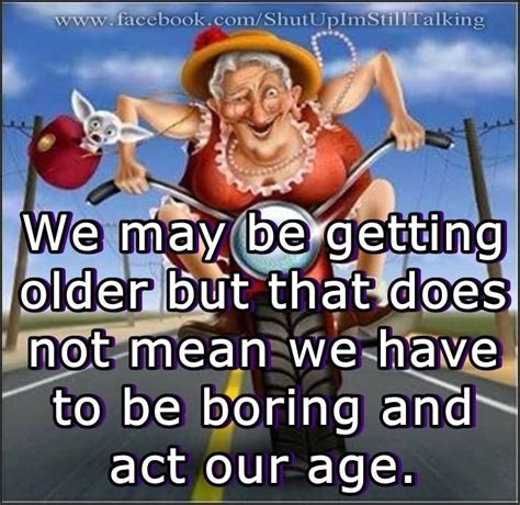 Love It Senior Humor Old Age Humor Birthday Humor