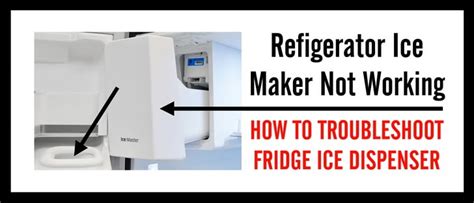 ice maker  working   troubleshoot refrigerator ice cube dispenser