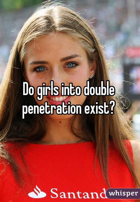 Do Girls Into Double Penetration Exist