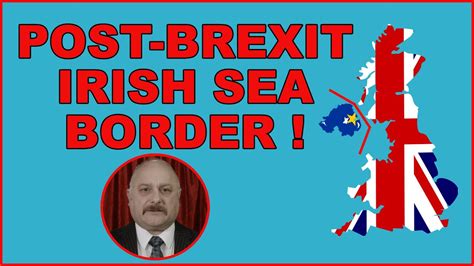 post brexit irish sea border  coming youtube