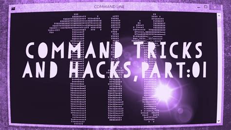 command tricks  hacks      hacker partdont ignore