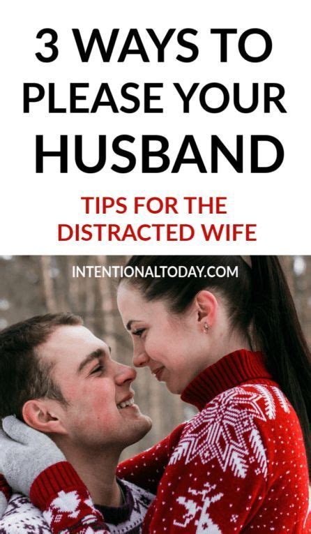 3 Ways To Please Your Husband Tips For The Dear Distracted Wife