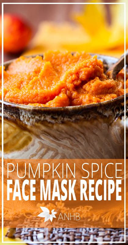 Pumpkin Spice Face Mask Recipe Updated For 2018