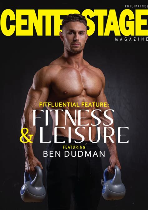 ben dudman  fitfluential issue  center stage magazine issuu