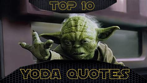 Top 10 Best Yoda Quotes From Star Wars Youtube