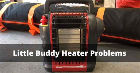 buddy heater problems explained