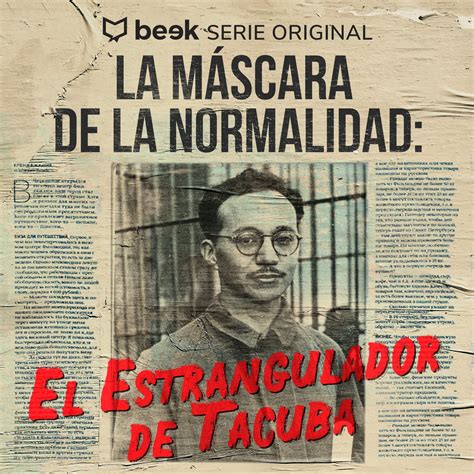La Máscara De La Normalidad El Estrangulador De Tacuba Beek