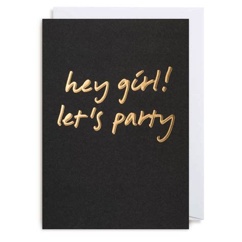 Hey Girl Let S Party Card By French Grey Interiors