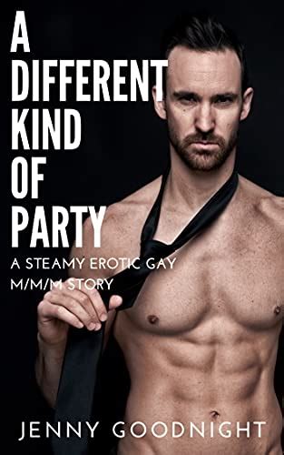 a different kind of party a steamy erotic m m gay story