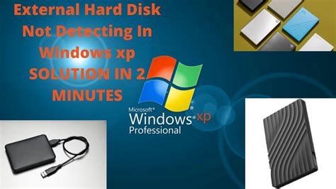 external hard disk  detecting  windows xp   open external drive  windows xp