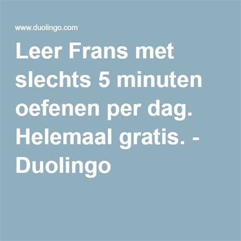 leer frans met slechts  minuten oefenen  dag helemaal gratis duolingo frans duolingo