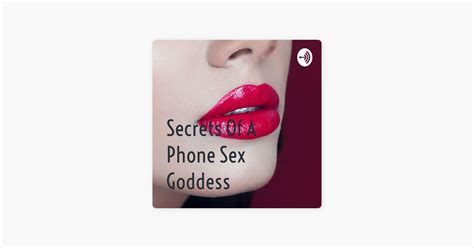 ‎secrets of a phone sex goddess on apple podcasts