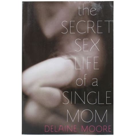 The Secret Sex Life Of A Single Mom Sex Toys And Adult