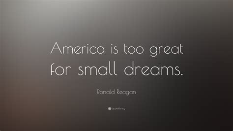 ronald reagan quote america   great  small dreams
