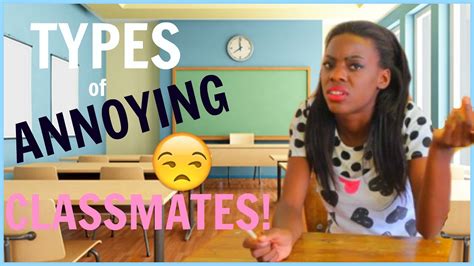 Types Of Annoying Classmates Youtube
