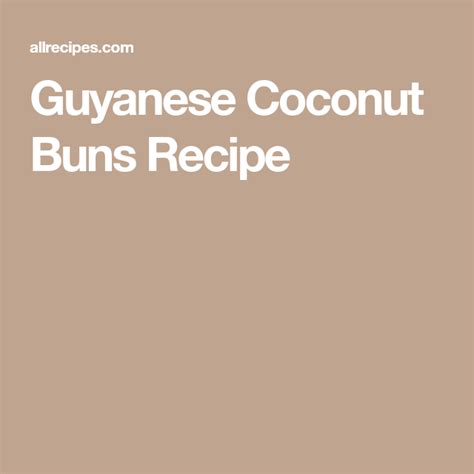 Guyanese Coconut Buns Recipe Coconut Buns Bun Recipe