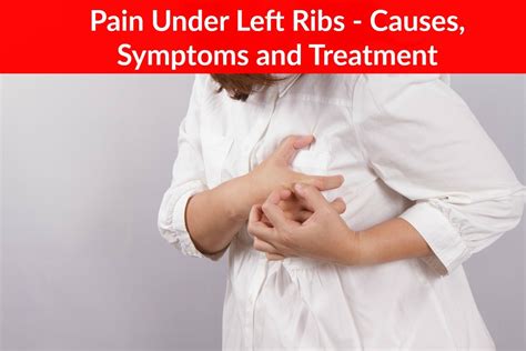 Pain Under Left Ribs Causes Symptoms And Treatment