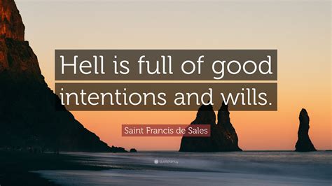 saint francis de sales quote hell  full  good intentions  wills