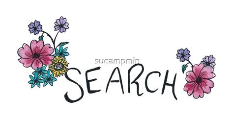 search flowers  sucampmin redbubble