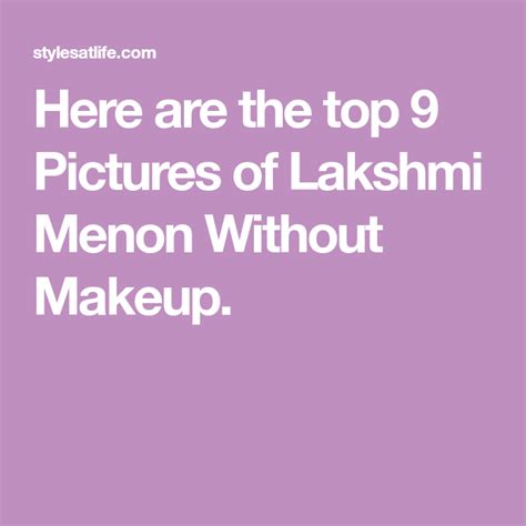 Top 9 Lakshmi Menon Without Makeup Styles At Life