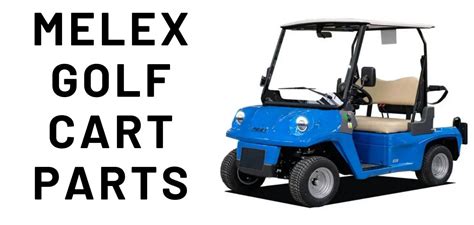 melex golf cart parts lift kit batteries motor review