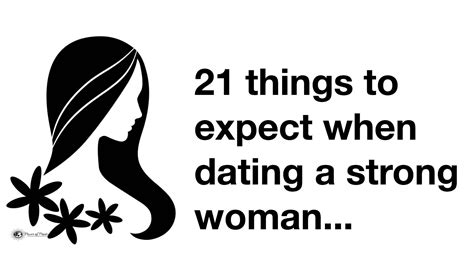 21 Things To Expect When Dating A Strong Woman