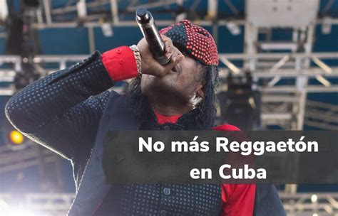 Prohiben Reggaetón En Cuba Primero Editores