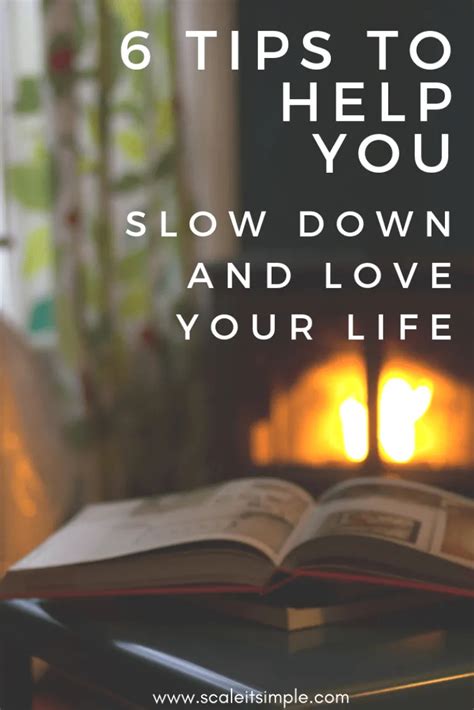 6 Tips To Help You Slow Down And Love Your Life