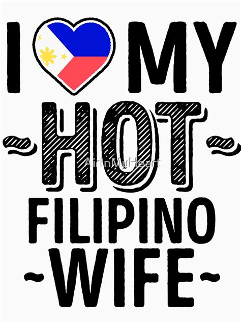 I Love My Hot Filipino Wife Cute Philippines Couples Romantic Love T