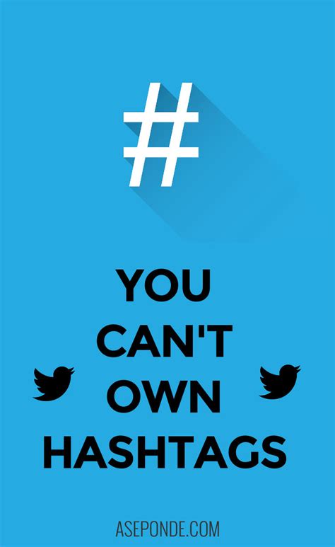 Twitter Hashtags Are Not Ownable But They Answer Marketers Needs