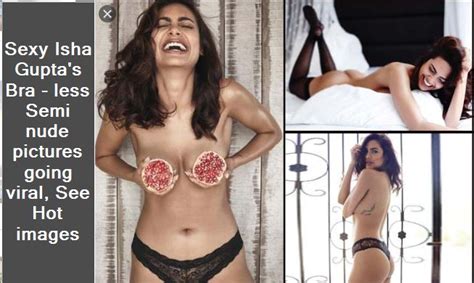 sexy esha gupta takes off her bra and panty for semi nude