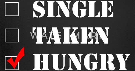 Funny Single Taken Hungry Check Singular Humor Trucker Cap