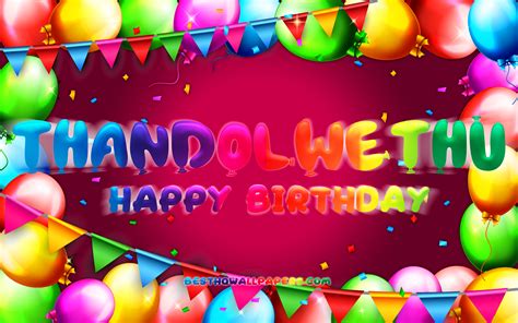 wallpapers happy birthday thandolwethu  colorful balloon frame thandolwethu