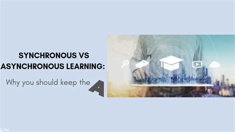synchronous vs asynchronous learning what s the difference