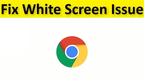 fix google chrome white screen issue windows  youtube