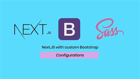 nextjs custom bootstrap configurations youtube