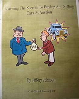 learning  secrets  buying  selling cars auction  johnson jeffery amazonin