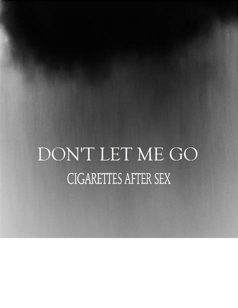 cigarettes after sex don t let me go sheet music for
