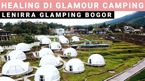 lenirra glamping bogor healing di glamour camping youtube