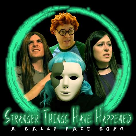 stranger things have happened a sally face song single by random