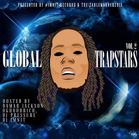 global trapstars vol 2 hosted by damar jackson oghoodrich dj