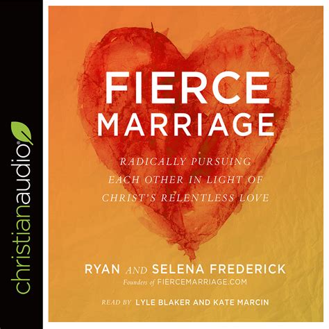 Fierce Marriage Radically Pursuing Each Other In Light Of Christ S