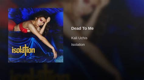 dead to me by kali uchis songs for single women 2018